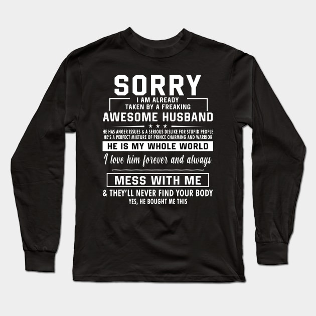 Sorry I am already taken by freaking awesome husband Long Sleeve T-Shirt by TEEPHILIC